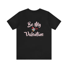 Load image into Gallery viewer, Be My Valentine Tee
