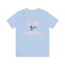 Load image into Gallery viewer, Be My Valentine Tee
